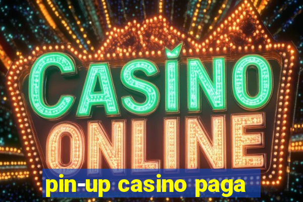 pin-up casino paga