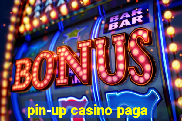 pin-up casino paga