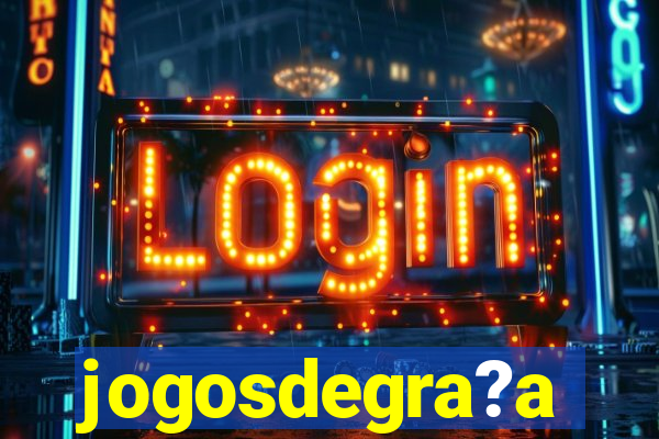 jogosdegra?a