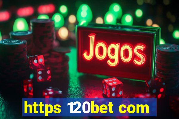 https 120bet com