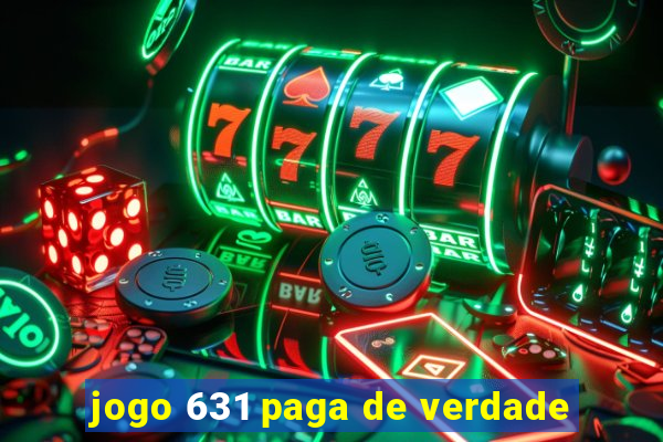 jogo 631 paga de verdade