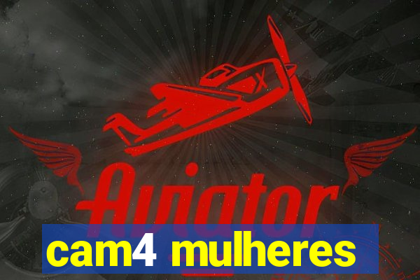 cam4 mulheres