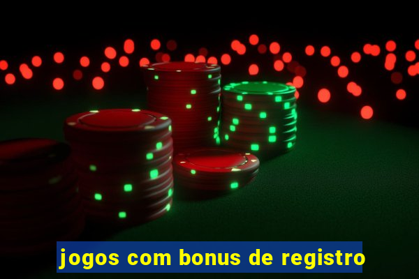 jogos com bonus de registro