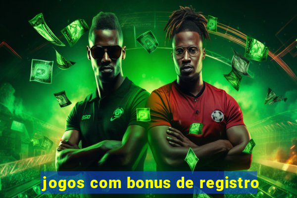 jogos com bonus de registro