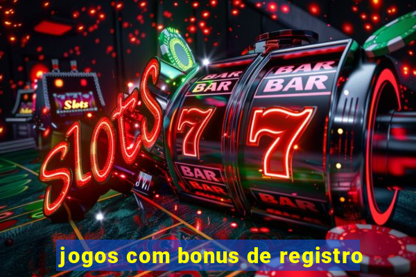 jogos com bonus de registro