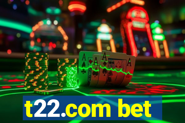 t22.com bet