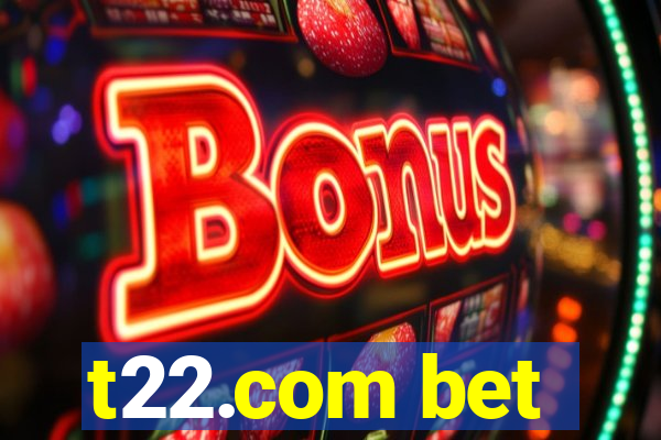 t22.com bet