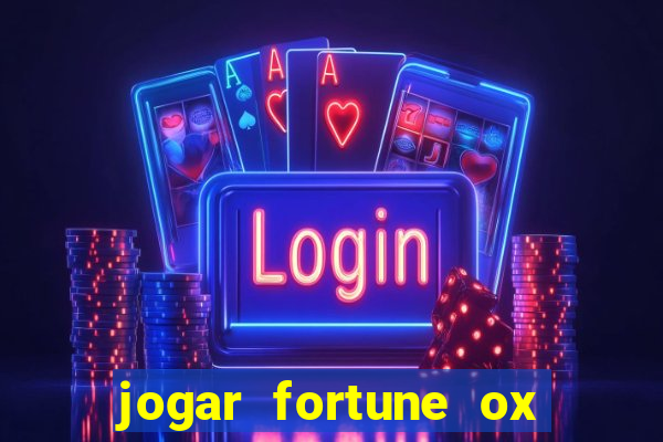 jogar fortune ox demo gratis