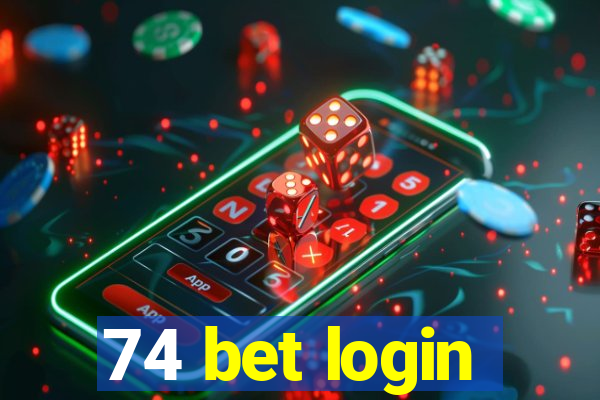 74 bet login