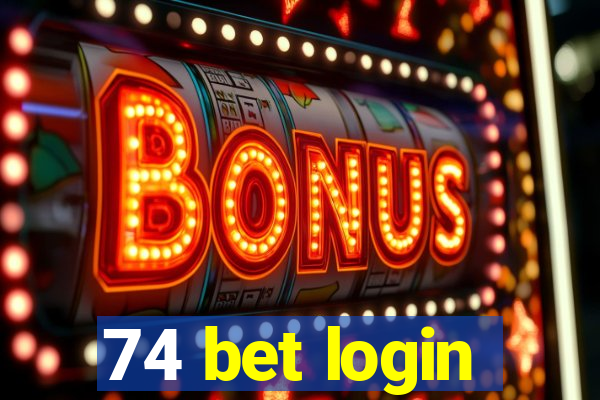 74 bet login