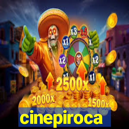 cinepiroca