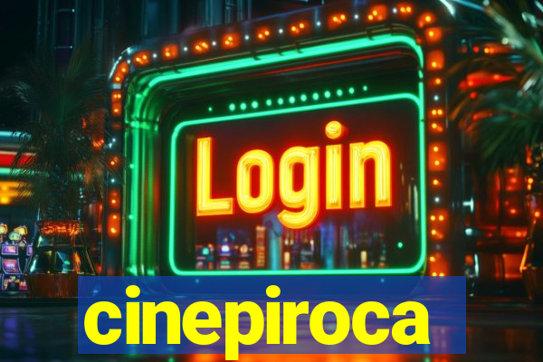 cinepiroca