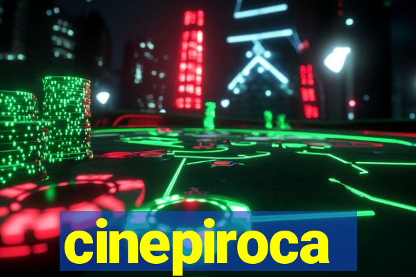 cinepiroca