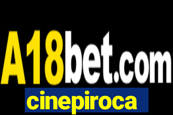 cinepiroca