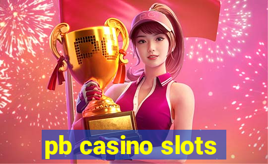 pb casino slots