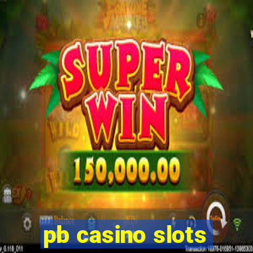 pb casino slots