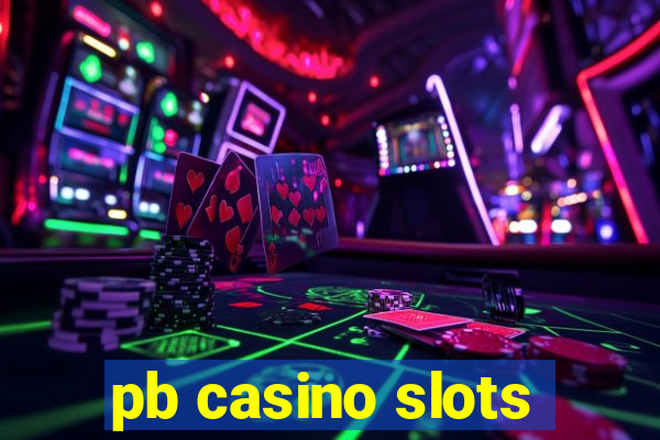 pb casino slots