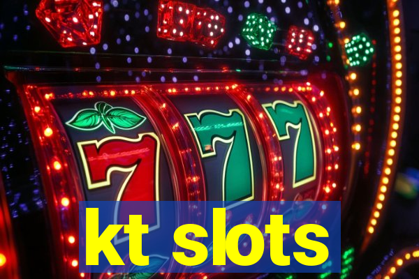 kt slots