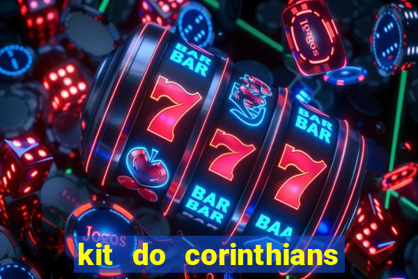 kit do corinthians dls 22