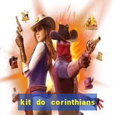 kit do corinthians dls 22