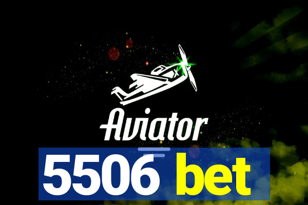 5506 bet