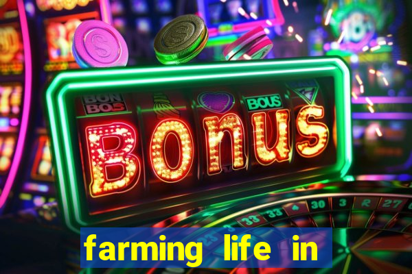 farming life in another world dublado