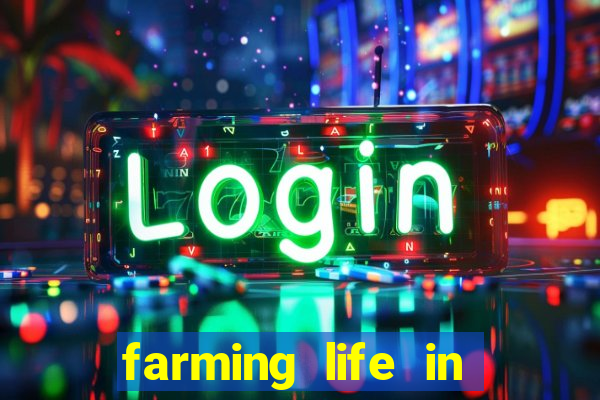 farming life in another world dublado