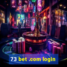 73 bet .com login