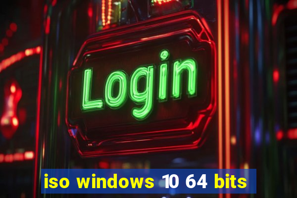 iso windows 10 64 bits