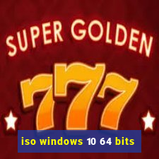 iso windows 10 64 bits