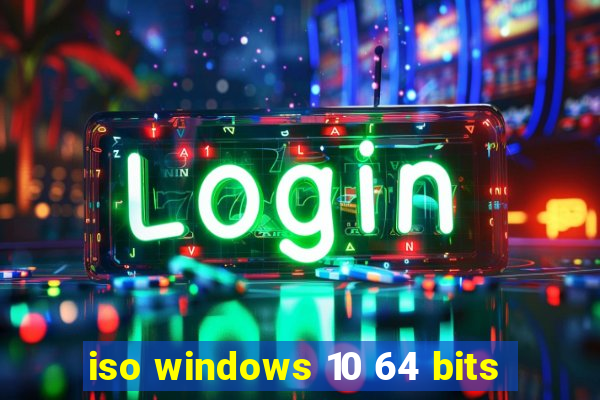 iso windows 10 64 bits