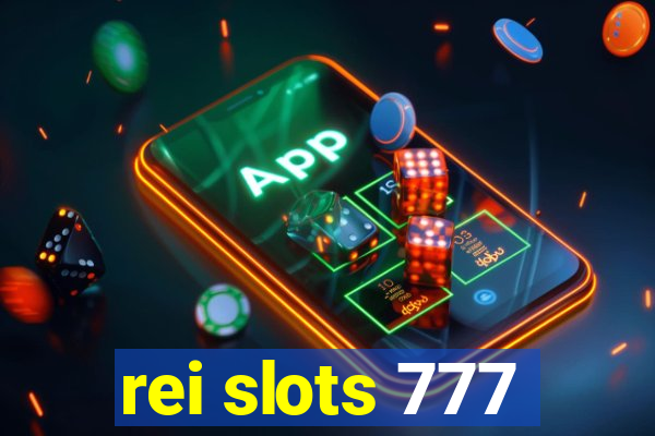 rei slots 777