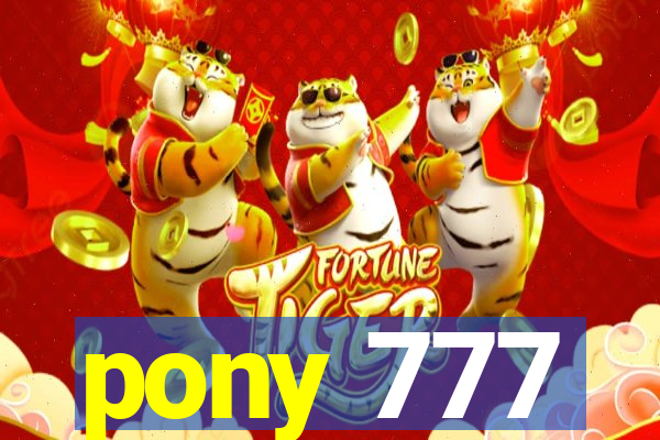 pony 777