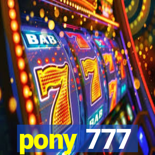 pony 777