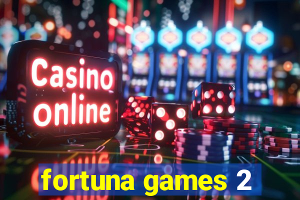 fortuna games 2