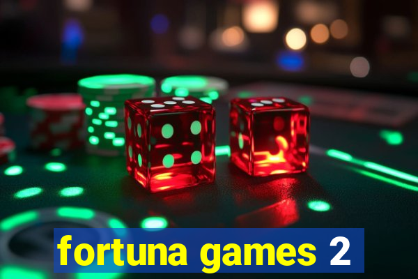 fortuna games 2