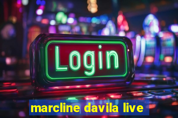 marcline davila live