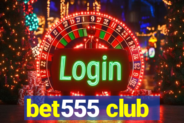 bet555 club