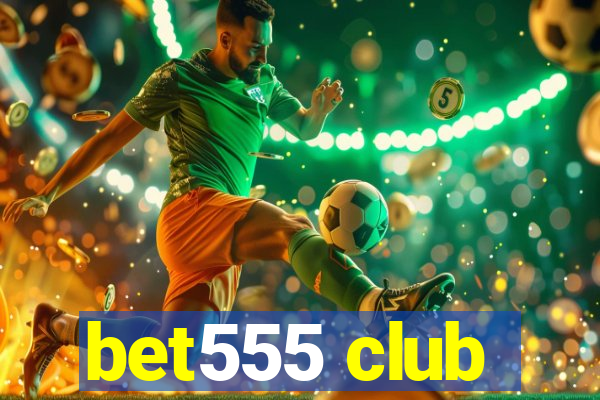 bet555 club