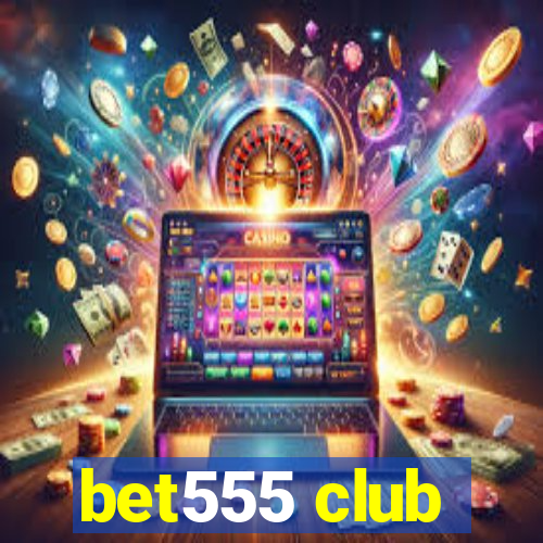 bet555 club