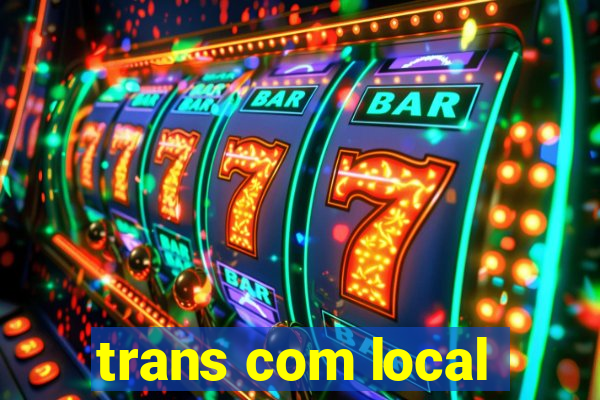 trans com local