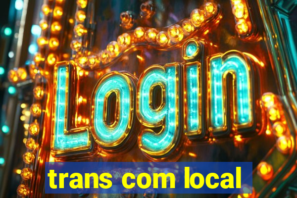 trans com local