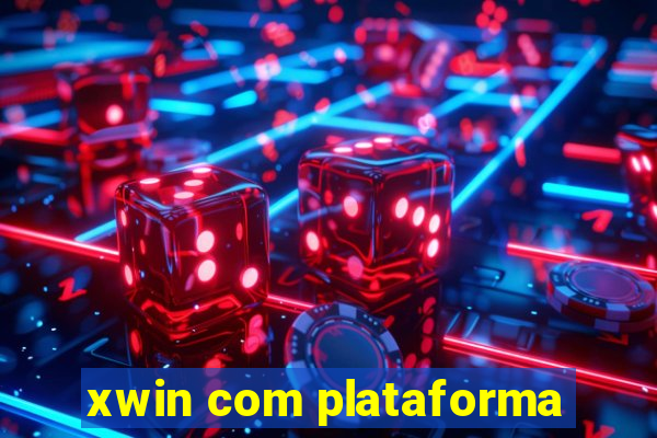 xwin com plataforma