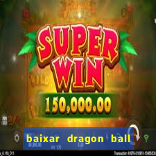 baixar dragon ball super dublado