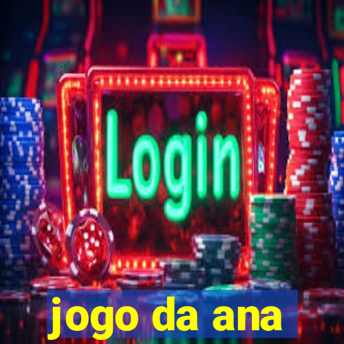 jogo da ana