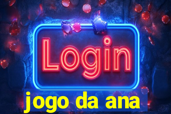 jogo da ana