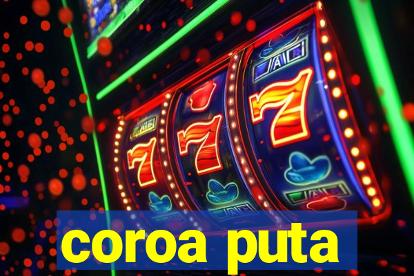 coroa puta