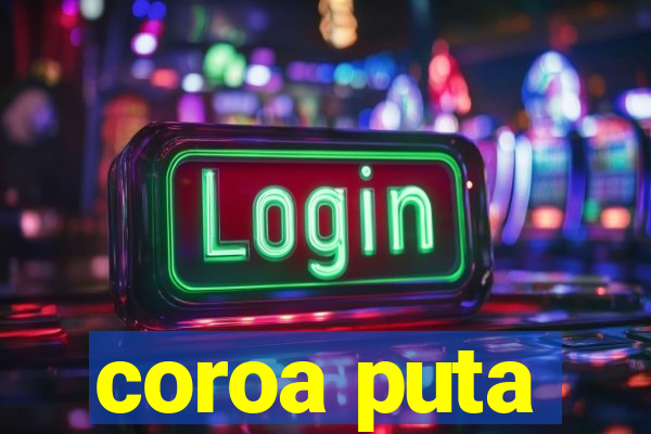 coroa puta