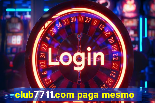 club7711.com paga mesmo