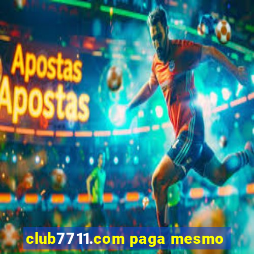 club7711.com paga mesmo